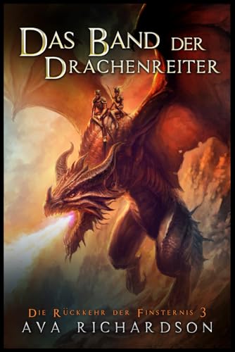 Das Band der Drachenreiter (Die Rückkehr der Finsternis, Band 3)