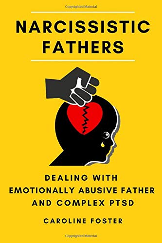 Narcissistic Fathers: Dealing with Emotionally Abusive Father and Complex PTSD (Adult Children of Narcissists Recovery, Band 2)