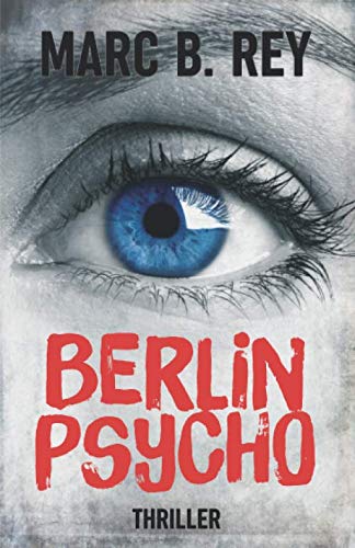 Berlin Psycho: Das hättest du nicht tun sollen (Thriller)