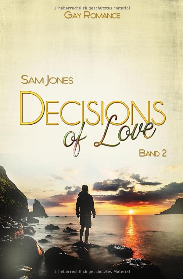 Decisions of Love - Band 2 (Decisions of Love Reihe, Band 2)