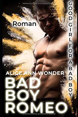 BAD BOY ROMEO (Good Girl for a Bad Boy, Band 2)