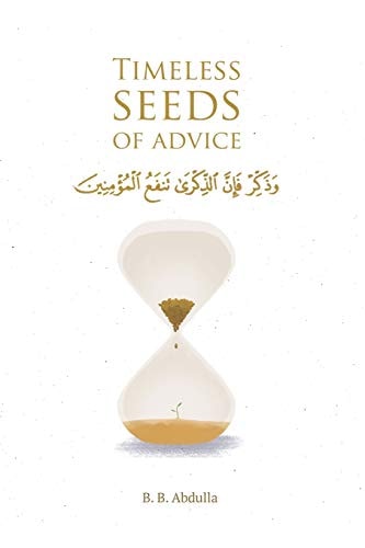 Timeless Seeds of Advice: The Sayings of Prophet Muhammad ﷺ , Ibn Taymiyyah, Ibn al-Qayyim, Ibn al-Jawzi and Other Prominent Scholars in Bringing Comfort and Hope to the Soul