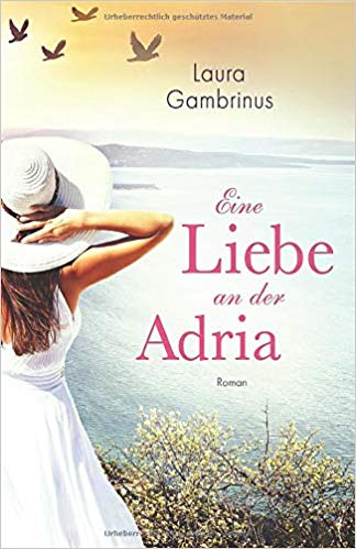Eine Liebe an der Adria: Roman