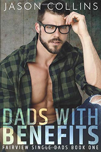 Dads with Benefits (Fairview Single Dads Book 1)