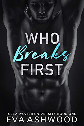 Who Breaks First: A Reverse Harem Bully Romance (Clearwater University, Band 1)