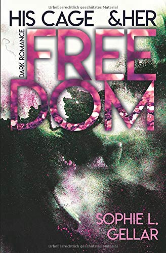 His cage & her freedom (Beth & Parker, Band 2)