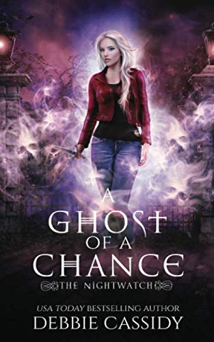 A Ghost of a Chance (The Nightwatch, Band 1)