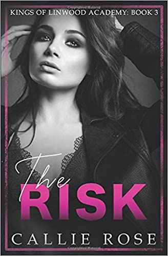 The Risk: A High School Bully Romance (Kings of Linwood Academy, Band 3)
