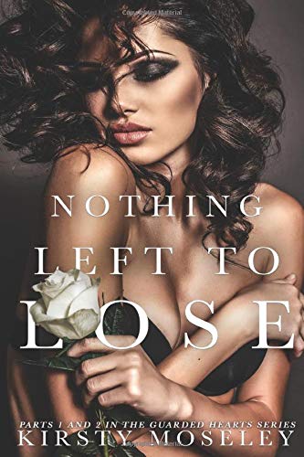Nothing Left to Lose: (Parts 1 and 2 combined into a novel of epic proportion)
