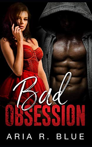 Bad Obsession: A Stalker Romance