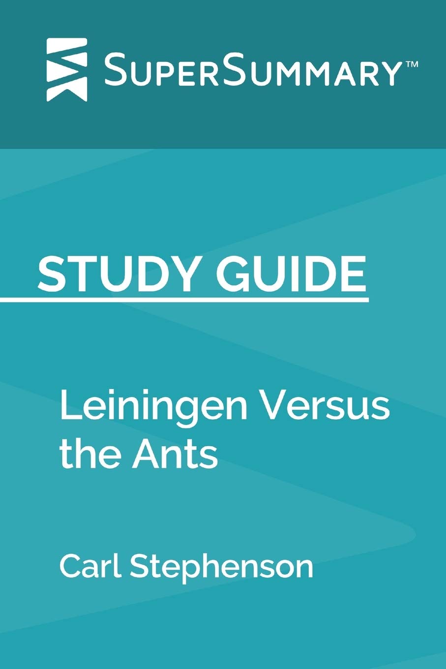 Study Guide: Leiningen Versus the Ants by Carl Stephenson (SuperSummary)
