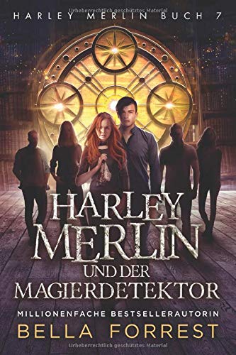 Harley Merlin 7: Harley Merlin und der Magierdetektor (Harley Merlin Serie, Band 7)