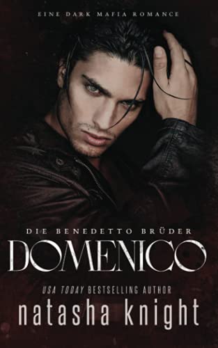 Domenico: Die Benedetto Brüder (Die Benedetto Mafia, Band 2)