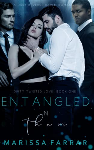 Entangled in Them: A Dark Reverse Harem Romance (Dirty Twisted Love, Band 1)