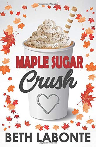 Maple Sugar Crush (Autumnboro Sweet Romance, Band 2)