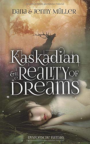 KASKADIAN & THE REALITY OF DREAMS: Dystopische Fantasy