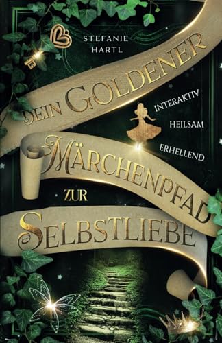 Dein goldener Märchenpfad zur Selbstliebe
