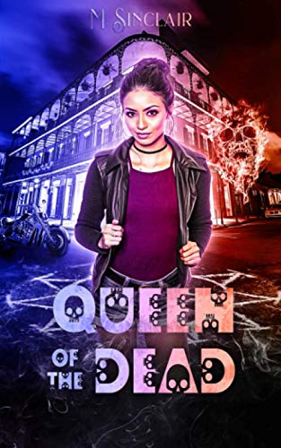 Queen of the Dead (The Dead and Not So Dead, Band 1)