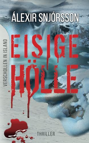 EISIGE HÖLLE - Verschollen in Island: Ein Island Thriller