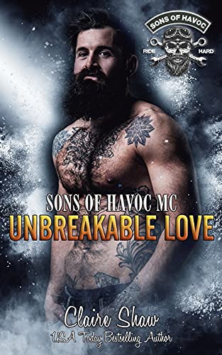 Unbreakable Love (The Sons Of Havoc MC, Band 1)