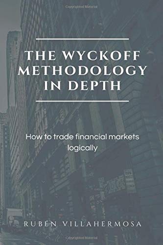 The Wyckoff Methodology in Depth (Trading and Investing Course: Advanced Technical Analysis, Band 2)