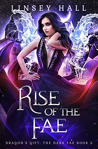 Rise of the Fae (Dragon's Gift: The Dark Fae, Band 5)