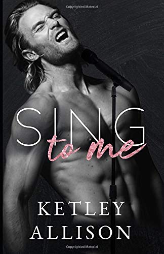 Sing to Me: A Rockstar Boss Romance
