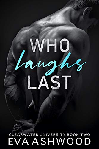 Who Laughs Last: A Reverse Harem Bully Romance (Clearwater University, Band 2)