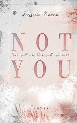 Not you: Dich will ich. Dich will ich nicht.