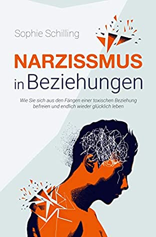 Narzissmus in Beziehungen: Wie Sie sich aus den Fängen einer toxischen Beziehung befreien und endlich wieder glücklich leben