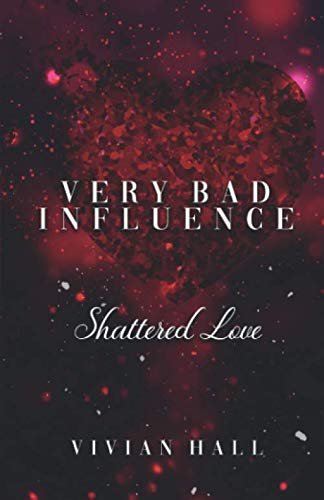 Very Bad Influence - Shattered Love