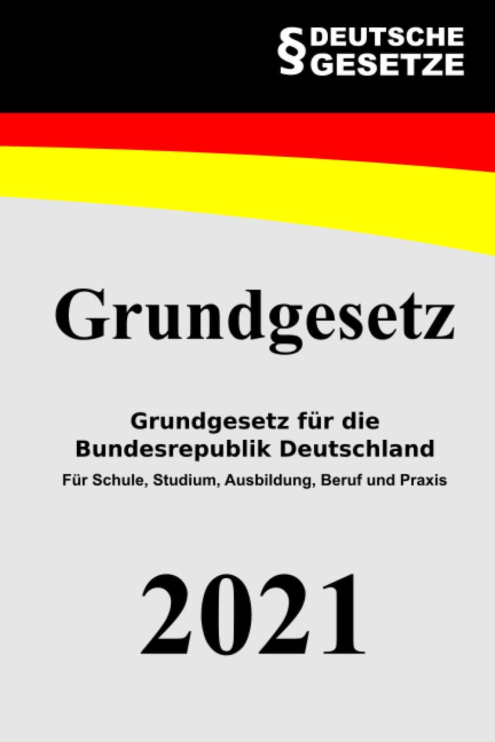 Grundgesetz: Grundgesetz für die Bundesrepublik Deutschland