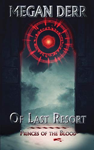 Of Last Resort (Princes of the Blood, Band 1)