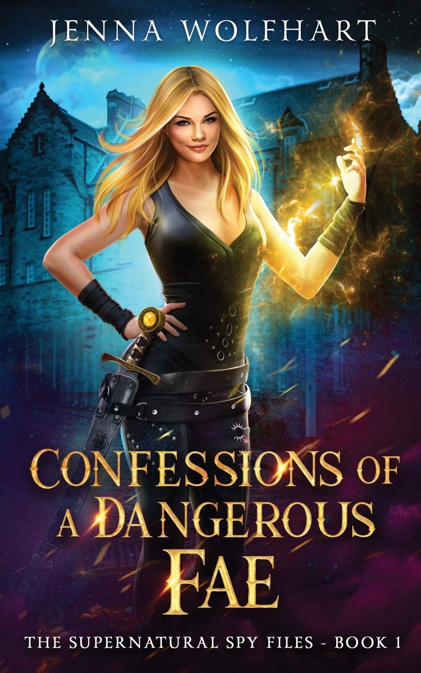 Confessions of a Dangerous Fae (The Supernatural Spy Files, Band 1)