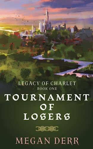 Tournament of Losers (Legacy of Charlet, Band 1)