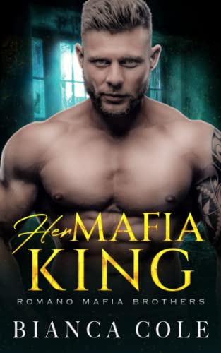 Her Mafia King: A Dark Romance (Romano Mafia Brothers, Band 3)