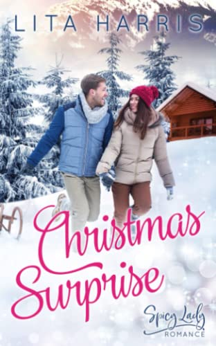 Christmas Surprise: Eingeschneit in den Rocky Mountains (Winterliebe - Weihnachtsromane mit Happy End, Band 1)
