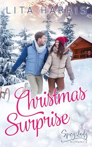 Christmas Surprise: Eingeschneit in den Rocky Mountains (Winterliebe - Weihnachtsromane mit Happy End, Band 1)