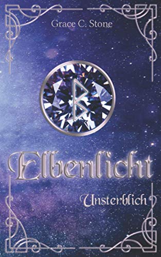 Elbenlicht: Unsterblich (Elbenlicht-Saga, Band 8)