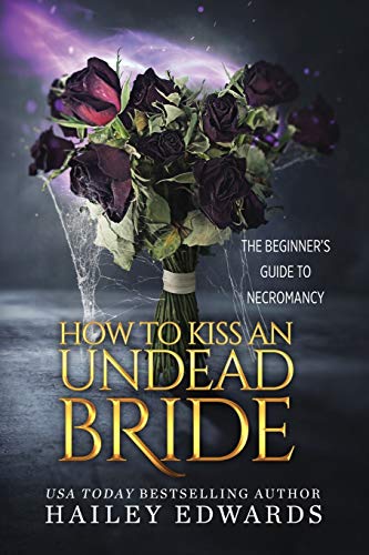 The Epilogues: How to Kiss an Undead Bride (The Beginner's Guide to Necromancy, Band 7)
