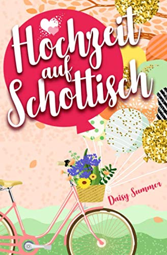 Hochzeit auf Schottisch: Romantische Komödie, Liebesroman (Hochzeit-Reihe, Band 1)