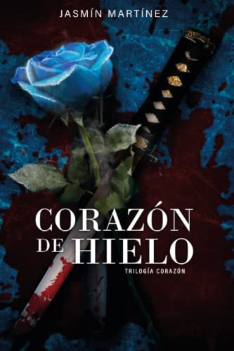 Corazón de Hielo: Un demonio también puede llevarte al cielo (Trilogía Corazón, Band 4)