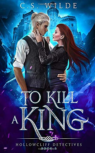 To Kill a King (Hollowcliff Detectives, Band 2)