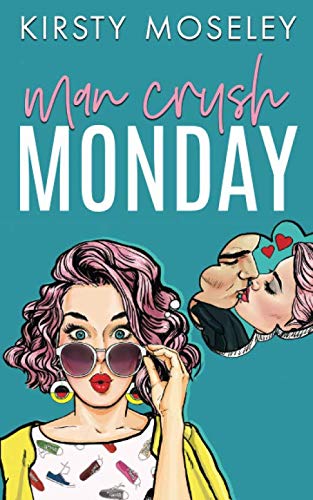 Man Crush Monday (Love For Days, Band 1)