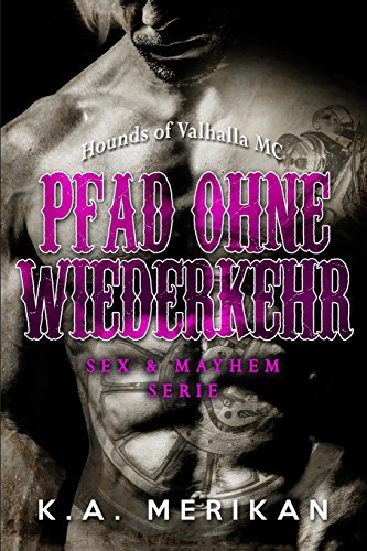 Pfad ohne Wiederkehr - Hounds of Valhalla MC (Sex & Mayhem DE, Band 3)