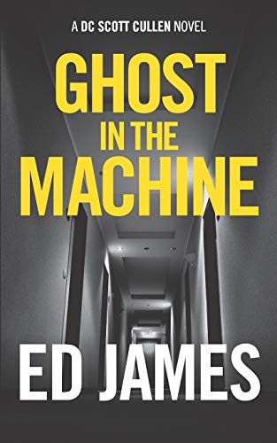 Ghost in the Machine (Detective Scott Cullen Mysteries, Band 1)