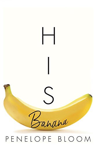 His Banana (Objects of Attraction, Band 1)