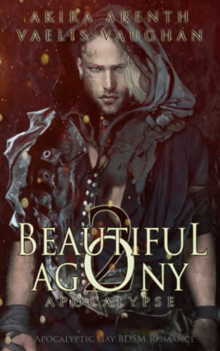 Beautiful Agony 2 - Apocalypse: Apocalyptic Gay BDSM Romance