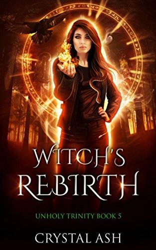 Witch's Rebirth: A Reverse Harem Urban Fantasy (Unholy Trinity, Band 5)
