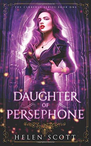 Daughter of Persephone: A Reverse Harem Romance (Cerberus, Band 1)